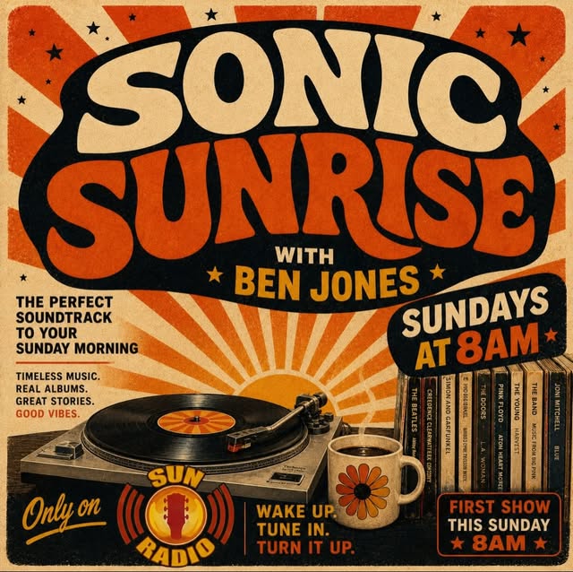 Sonic Sunrise with Ben Jones on Sun Radio, Sundays at 8 AM