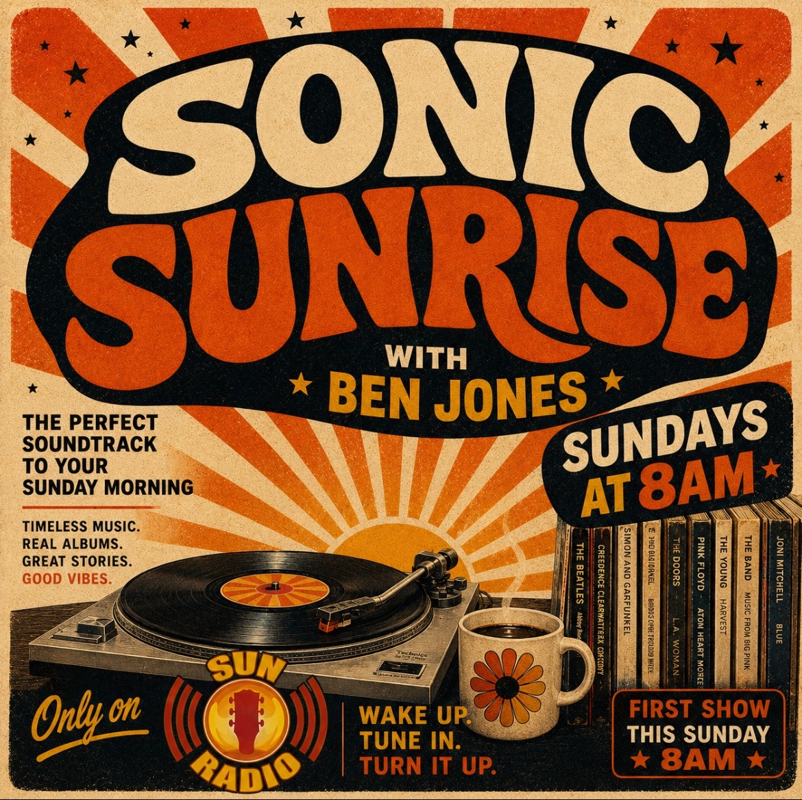 Sonic Sunrise with Ben Jones on Sun Radio. Sundays at 8 AM. Timeless music, real albums, great stories and good vibes.